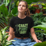 Crazy Plant Lady T-Shirt<br><div class="desc">Crazy Plant Lady. Funny plant lover gift in cool green colours with pretty vines next to the cute quote about plants and greenery obsession. Great landscape architect gift for a gardener with a green thumb.</div>