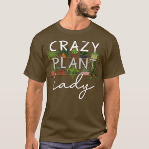 Crazy Plant Lady T-Shirt