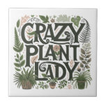 Crazy Plant Lady  Tile<br><div class="desc">Cute crazy plant lady humour ceramic tile, featuring decorative type and leafy greenery and plants. Gift it to an avid plant lover, gardener, landscaper. A perfect product for a plant nursery. Perfect for your potting shed or she shed. NOTE: when you check out you have the option to add a...</div>