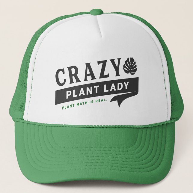 Crazy Plant Lady Trucker Hat (Front)