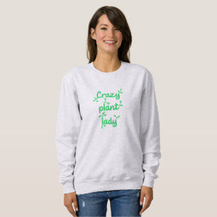 Crazy Plant Lady Women's Sweatshirt