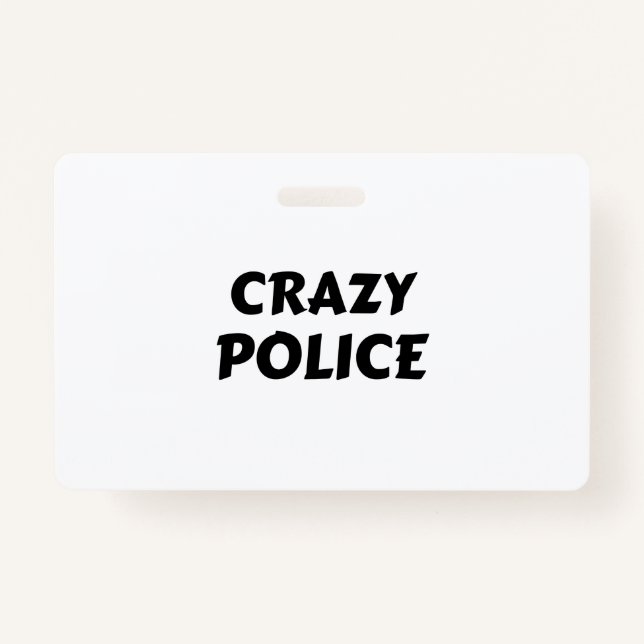 CRAZY POLICE ID BADGE (Front)