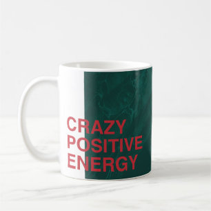 Crazy Positive Energy – Bold Modern Quote Design Coffee Mug