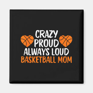 Crazy Proud Always Loud Basball Mum Basball Mum Magnet