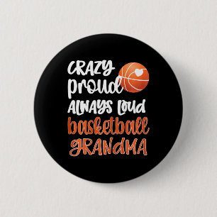 Crazy Proud Always Loud Bysketbyll Grandma Bysketb 6 Cm Round Badge