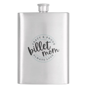 Crazy, Proud, Always Loud Hockey Billet Mom handy Hip Flask
