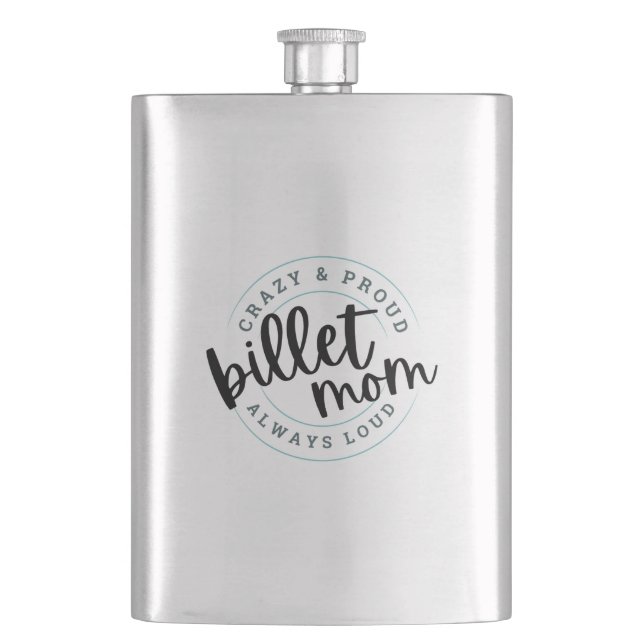 Crazy, Proud, Always Loud Hockey Billet Mom handy  Hip Flask (Front)
