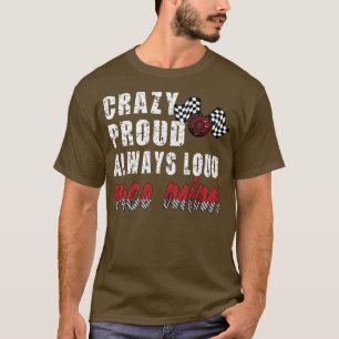 Crazy Proud Always Loud Race Mimi Grandma T-Shirt