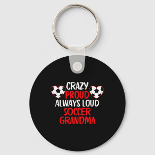 Crazy Proud Always Loud Soccer Grandma Funny Socce Key Ring