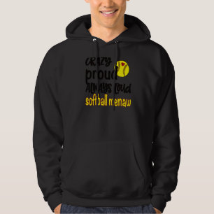 Crazy Proud Always Loud Softball Memaw Grandma Hoodie
