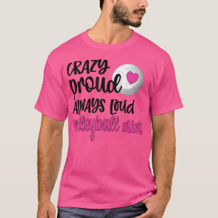 Crazy Proud Always Loud Volleyball Mimi Grandma T-Shirt