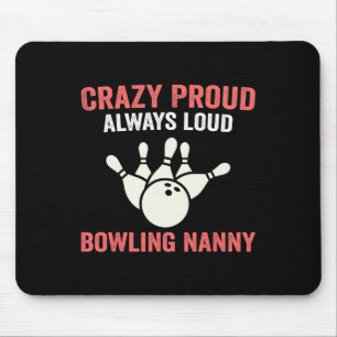 Crazy Proud Bowling Nanny Of A Bowler Nanny Bowlin Mouse Mat