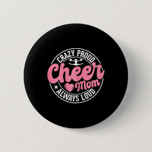 Crazy Proud Cheer Mum Always Loud Cheerleading Mam 6 Cm Round Badge