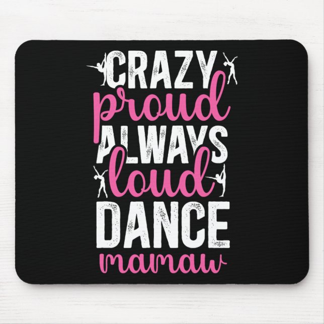 Crazy Proud Dance Mamaw Of A Dancer Mamaw Dancing  Mouse Mat (Front)