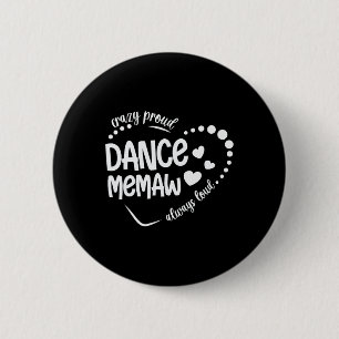 Crazy Proud Dance Memaw Of A Dancer Memaw Dancing 6 Cm Round Badge