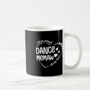 Crazy Proud Dance Memaw Of A Dancer Memaw Dancing  Coffee Mug
