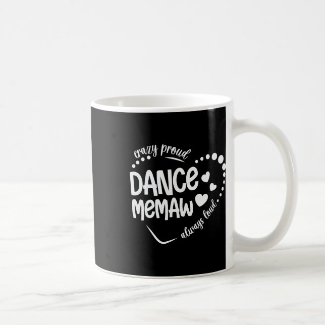 Crazy Proud Dance Memaw Of A Dancer Memaw Dancing  Coffee Mug (Right)