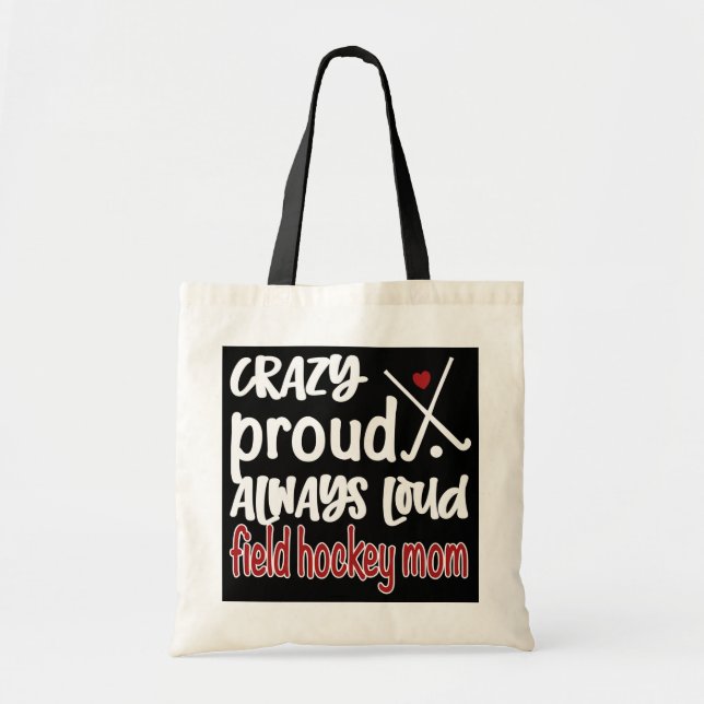 Crazy Proud Field Hockey Mum Field Hockey Mama  Tote Bag (Front)
