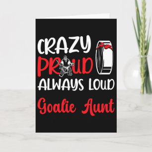 Crazy Proud Ice Hockey Goalie Aunt Of A Hockey Goa Card