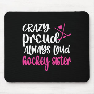 Crazy Proud Ice Hockey Sister Of An Ice Hockey Pla Mouse Mat