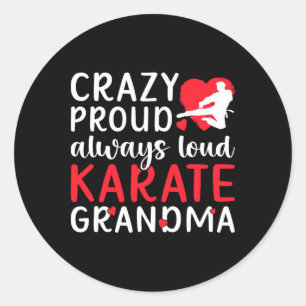 Crazy Proud Karate Grandma Karate Grandmother 1 Classic Round Sticker