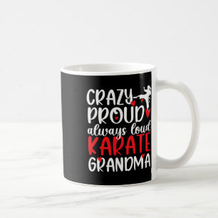 Crazy Proud Karate Grandma Karate Grandmother Coffee Mug