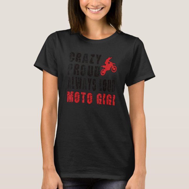 Crazy Proud Motocross Gigi Grandma Dirt Bike Gigi  T-Shirt (Front)