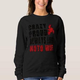 Crazy Proud Motocross Wife Dirt Bike Wife Sweatshirt