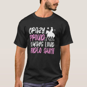 Crazy Proud Rodeo Aunt Of A Rodeo Rider Auntie T-Shirt