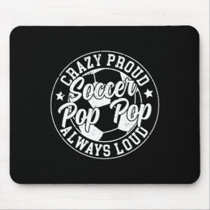 Crazy Proud Soccer Pop Pop Of A Soccer Player Pop  Mouse Mat