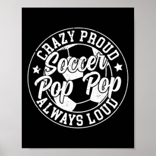 Crazy Proud Soccer Pop Pop Of A Soccer Player Pop  Poster