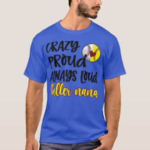 Crazy Proud Softball Baseball Nana Grandma T-Shirt