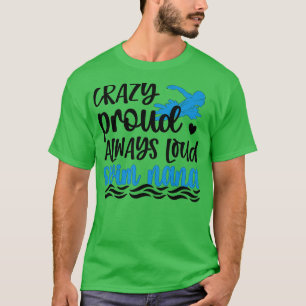 Crazy Proud Swim Nana Of A Swimmer Nana Grandma T-Shirt