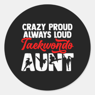 Crazy Proud Taekwondo Combat Aunt Mothers Day Classic Round Sticker