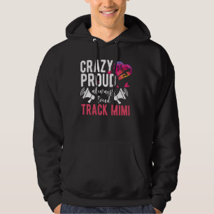 Crazy Proud Track Mimi Of A Track And Field Athlet Hoodie