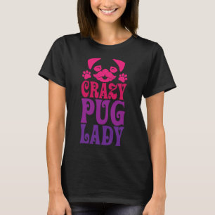 Crazy Pug Lady Pink Classic T-Shirt 287