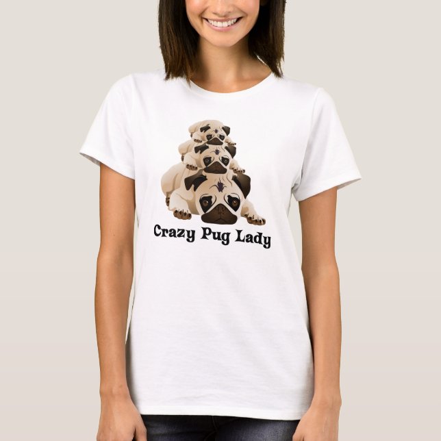 Crazy Pug Lady T-Shirt (Front)