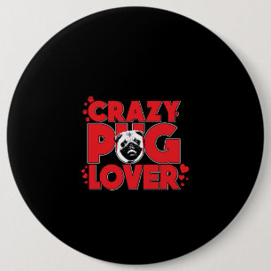 Crazy Pug Lover Pug Owner Gift 6 Cm Round Badge