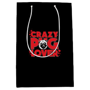 Crazy Pug Lover Pug Owner Gift Medium Gift Bag