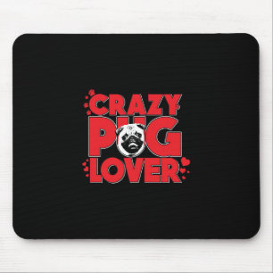 Crazy Pug Lover Pug Owner Gift Mouse Mat