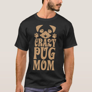 Crazy Pug Mum Classic  285 T-Shirt