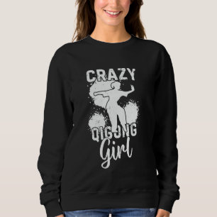 Crazy Qigong girl Tai Chi Girl Sweatshirt