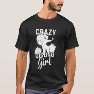 Crazy Qigong girl Tai Chi Girl T-Shirt