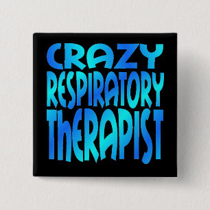 Crazy Respiratory Therapist 15 Cm Square Badge