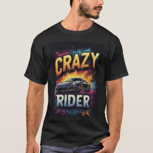 Crazy Rider: Vibrant Sports car Art T-Shirt