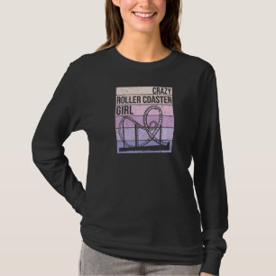 Crazy Roller Coaster Girl Amusement Park For Wome T-Shirt