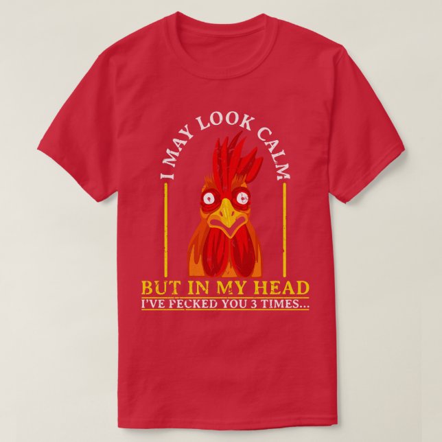 Crazy Rooster Quote Sarcasm T-Shirt (Design Front)