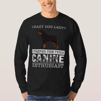 Crazy Rottweiler Dog Lady I Prefer The Term Canine T-Shirt