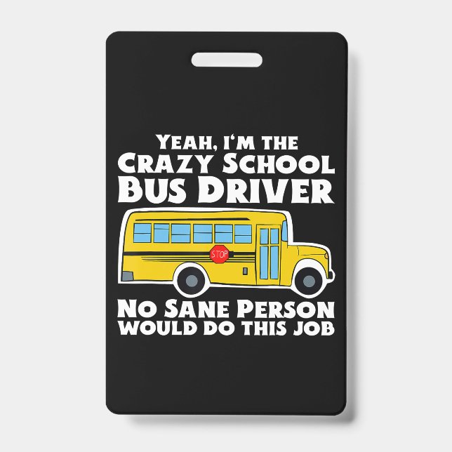 Crazy School Bus Driver Gift ID Badge (Front)