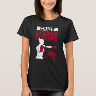 Crazy Shadow Boxing Lady  Shadow Boxing Boxer Boxi T-Shirt
